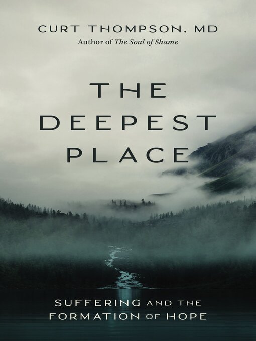 Title details for The Deepest Place by Curt Thompson, MD - Available